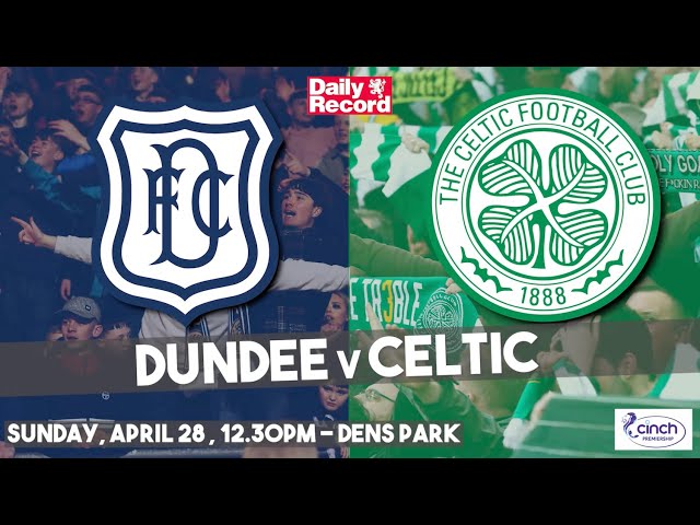 Dundee vs Celtic live stream, TV and kick off details for Sunday's Scottish Premiership clash