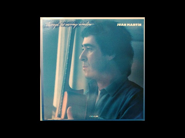 Juan Martín - Through the Moving Window [Vinyl Rip]