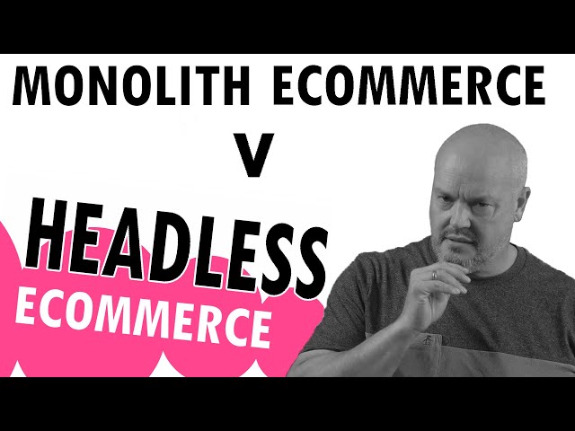 What is Headless eCommerce? (vs Traditional Monolith)