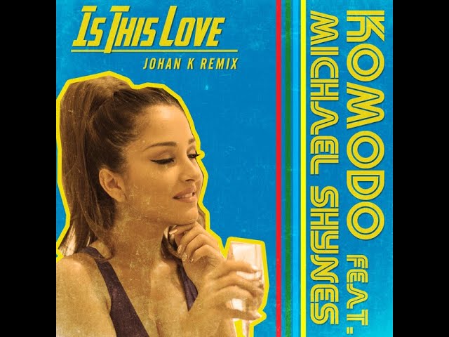 Komodo feat. Michael Shynes - Is This Love (Johan K Remix 2019)