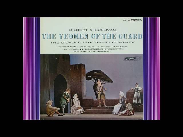 Yeomen Of The Guard (Act 1) D'Oyly Carte Gilbert & Sullivan
