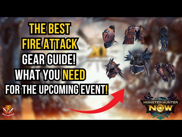 The BEST Fire Attack Gear Guide! What you NEED for the Ice Event! l Monster Hunter Now!