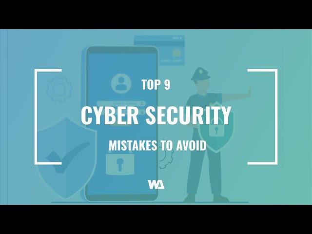 Top 9 Cyber Security Mistakes to Avoid When Building a New Website