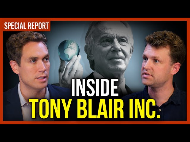 Special Report: Inside Tony Blair Inc.
