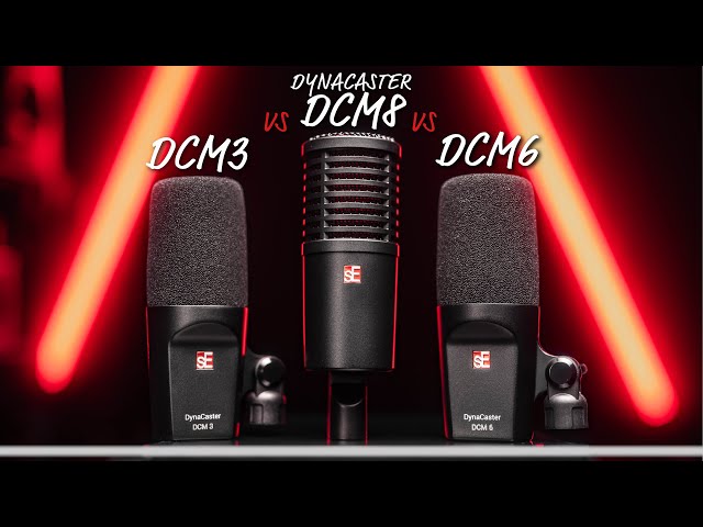 Which SE Dynacaster Mic to buy? DCM8 vs DCM6 vs DCM3 (ft SM7b, RE20, Sona, PodMic, MV7x, SE V7)