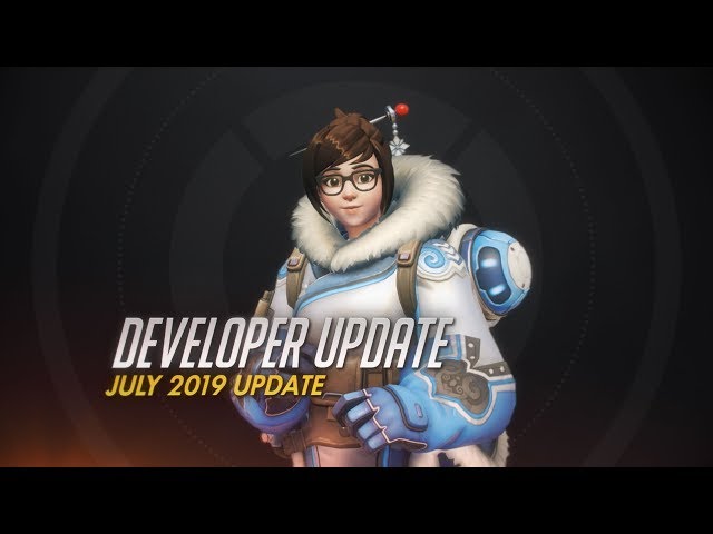Developer Update | July 2019 Update | Overwatch
