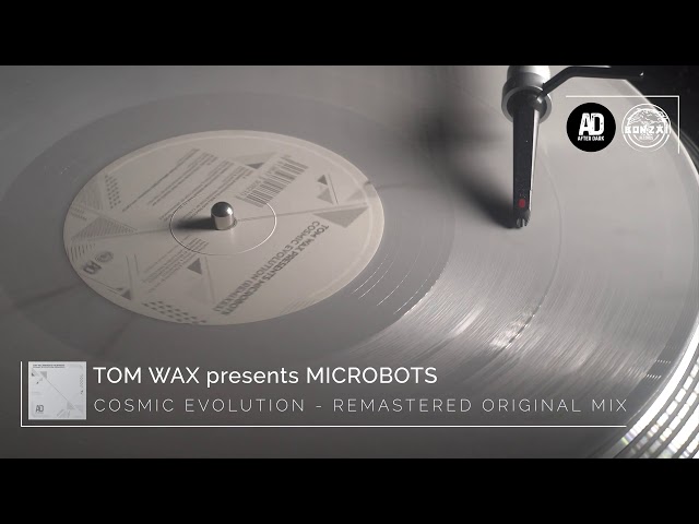 Tom Wax presents Microbots - Cosmic Evolution (Remastered Original Mix)