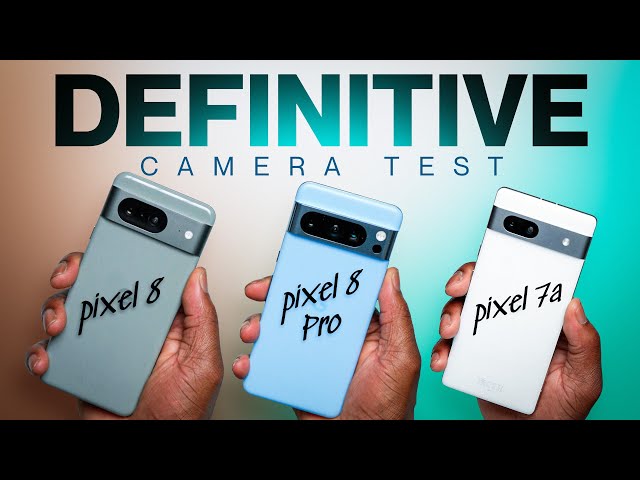 Pixel 8 Pro vs Pixel 8 vs Pixel 7a DEFINITIVE Camera Test