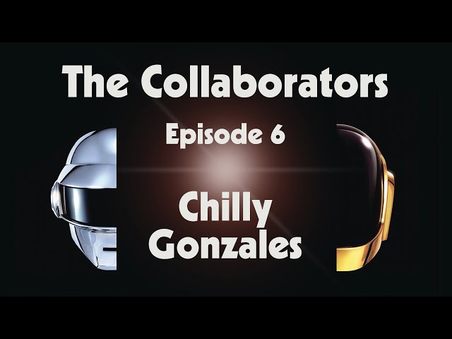 Daft Punk - The Collaborators - Episode 6 - Chilly Gonzales (Official Video)