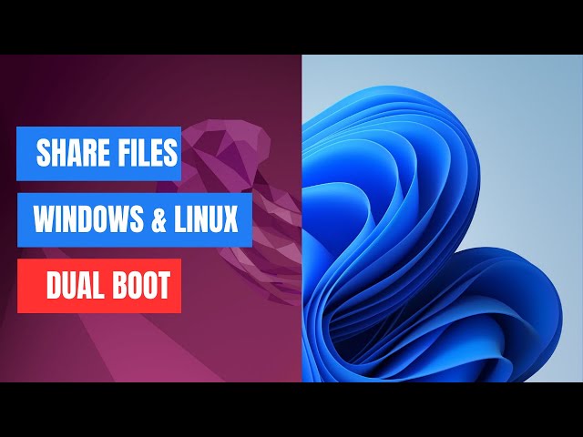 How to Share Files Between Windows and Linux Dual Boot