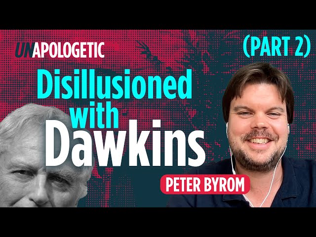 Peter Byrom: Disillusioned with Dawkins • Unapologetic 2/3
