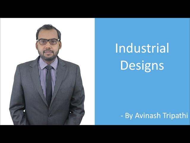 In 8 Mins Learn How to Protect Your Business's Industrial Designs - The Most Underrated type of IP