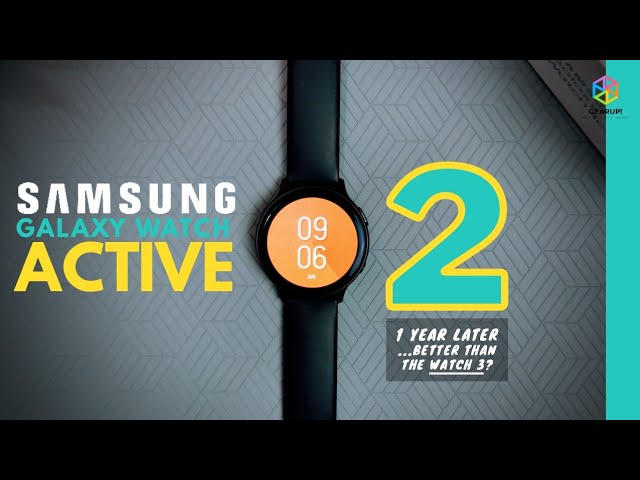 SAMSUNG GALAXY WATCH ACTIVE 2 | One Year Later... Now Just As Good As The WATCH 3?