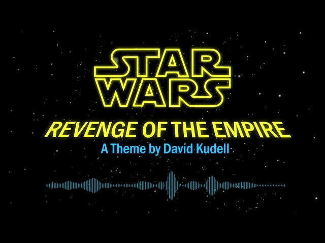 Star Wars: Revenge of the Empire - A Theme by David Kudell