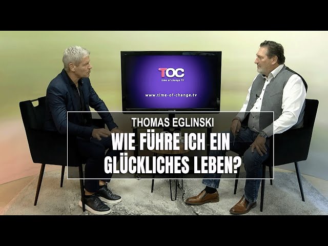 Thomas Eglinski - Wie wir Glücklich werden!