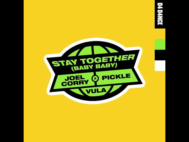 Joel Corry & Pickle feat. Vula - Stay Together (Baby Baby) (Extended Mix)
