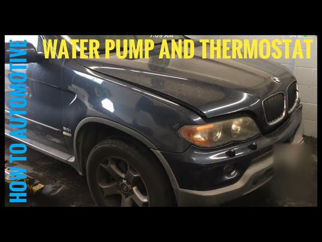 How to Replace the Water Pump and Thermostat on a BMW X5 with 3.0 L Engine