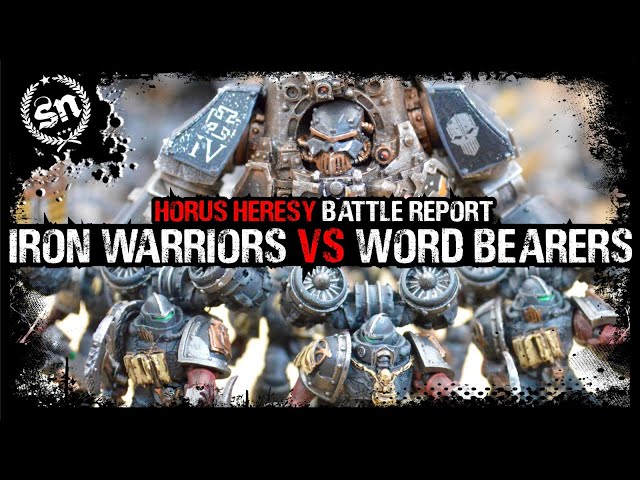 Iron Warriors vs Word Bearers - The Horus Heresy (Battle Report)
