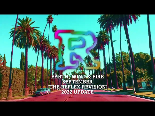 Earth, Wind & Fire - September [The Reflex Revision] 2022 UPDATE