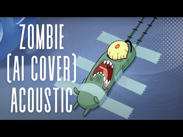 Plankton - Zombie (ai cover) Acoustic Version