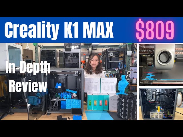 Creality K1 Max In-Depth Review: A larger K1 with micro LiDar, AC Heated Bed, Ai Camera, air filter