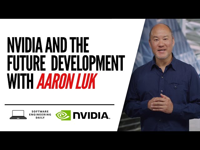 NVIDIA and the Future of 3D Development with Aaron Luk