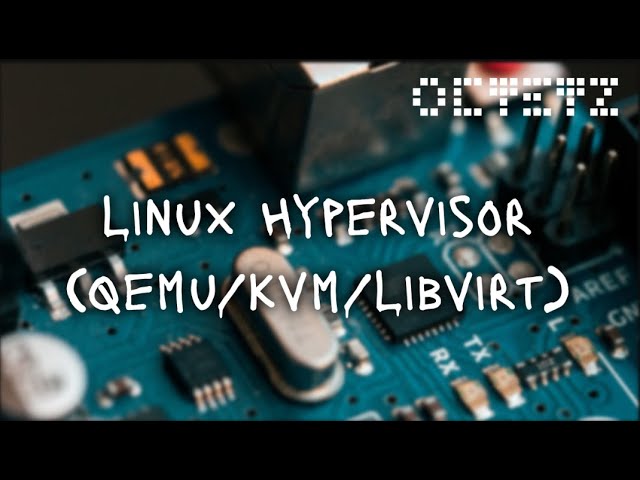 Linux Hypervisor Setup (libvirt/qemu/kvm)