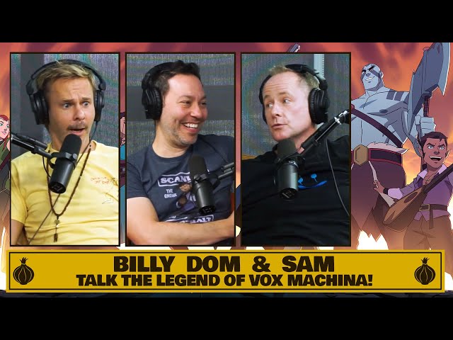 Billy, Dom & Sam Talk The Legend of Vox Machina!