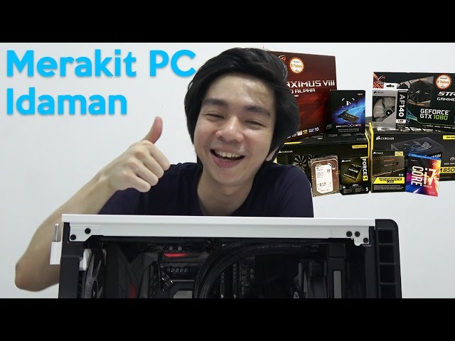 Merakit Komputer Idaman MiawAug, High End PC Gaming