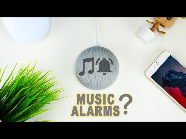 How To Set Music Alarm With Google Home Mini?