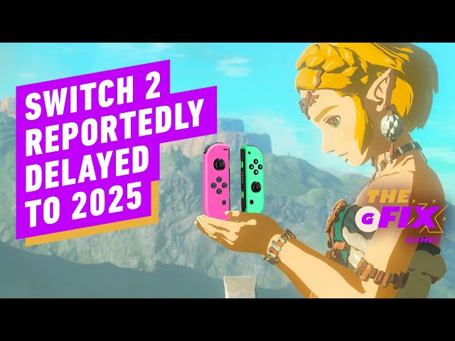 Nintendo Switch 2 Reportedly Delayed to 2025 - IGN Daily Fix