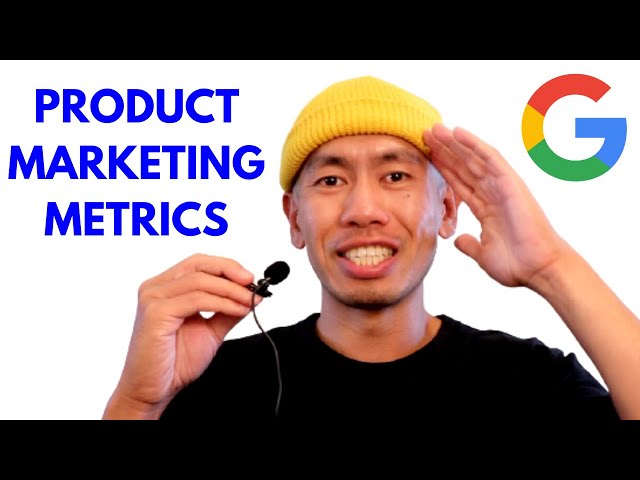 Product Marketing 101: Product Marketing Metrics (by an Ex-Google PMM)