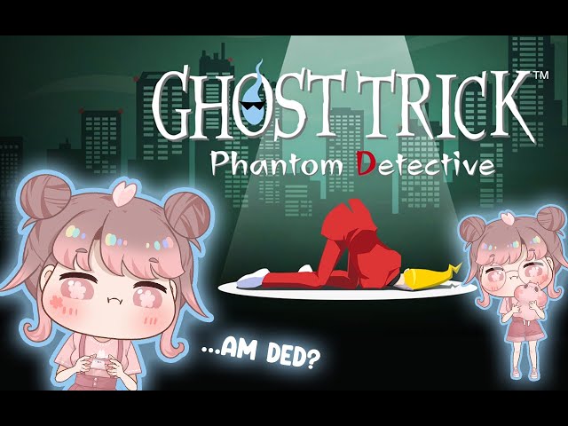 Am I dead? [ Ghost Trick : Phantom Detective ] LIVE