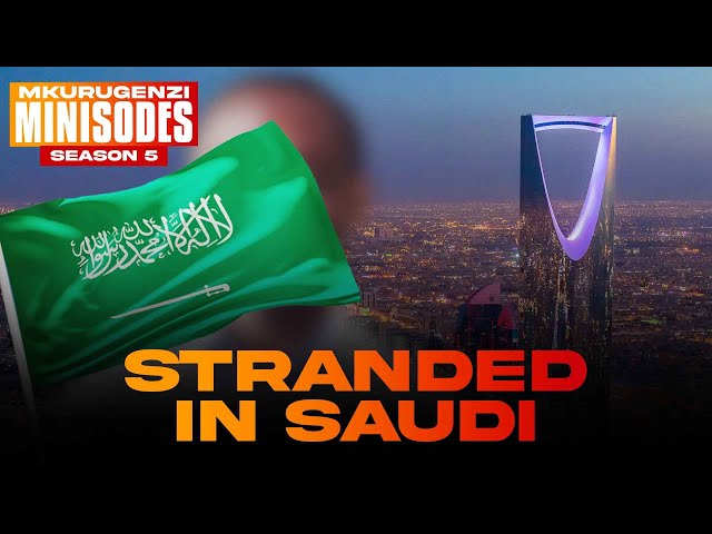 Stranded In Saudi - Mkurugenzi Minisodes Season 5 Finale