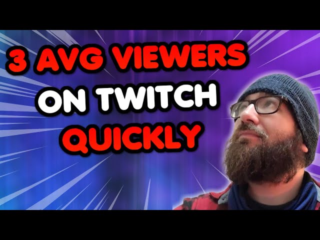 How To Hit 3 Average Viewers on Twitch and Grow Your Twitch Channel
