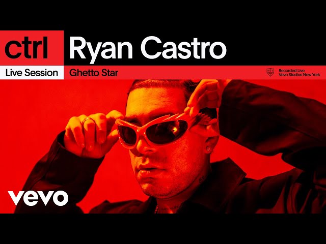 Ryan Castro - Ghetto Star (Live Session) | Vevo ctrl