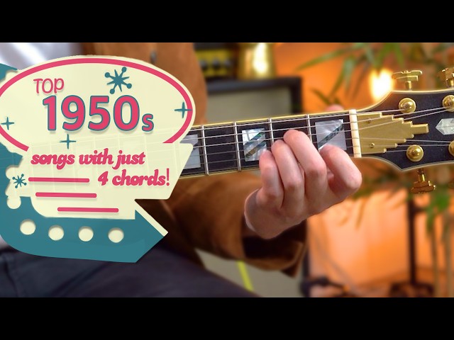 Top 10 songs of the 50s - JUST 4 CHORDS!