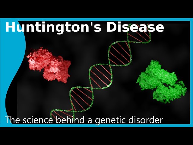 Huntington's Disease: The Science of a genetic disorder