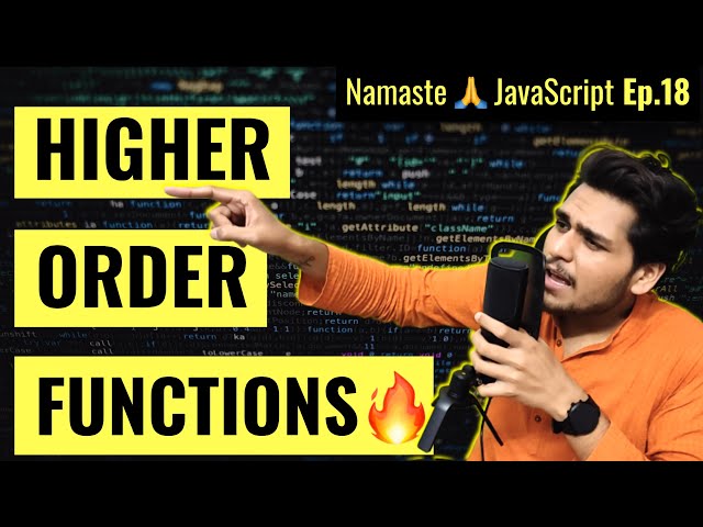 Higher-Order Functions ft. Functional Programming | Namaste JavaScript Ep. 18
