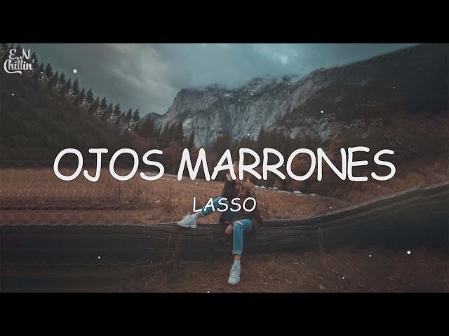 Lasso - Ojos Marrones (Lyrics)