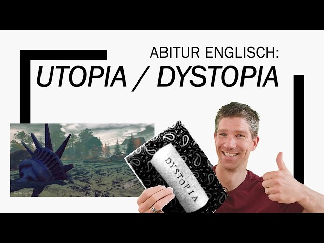 Utopia, Dystopia - an overview - Englisch Abitur, Oberstufe - Abiturthemen