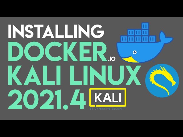 How to Install Docker.io on Kali Linux 2021.4 | Docker.io on Kali Linux 2021.4 | Docker.io on Linux