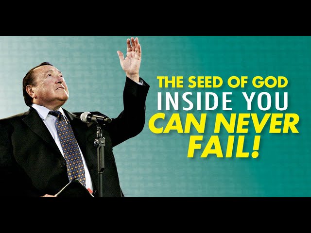 The Seed Of God Inside Of You Can Never Fail!