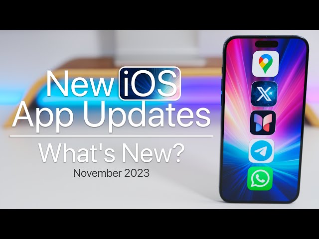 New iOS Major App Updates - What's New? (November 2023)