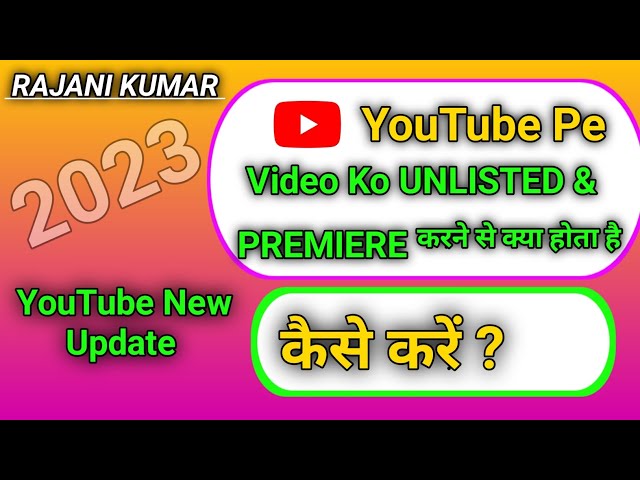 How To YouTube Video Ko Schedule & Premiere Keise Karen || Schedule & Premiere | Rajani Kumar