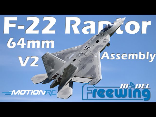 Freewing 64mm F-22 Raptor V2 Assembly | Motion RC