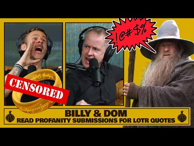 Billy & Dom Read Profanity Submissions for LOTR Quotes! | The Friendship Onion