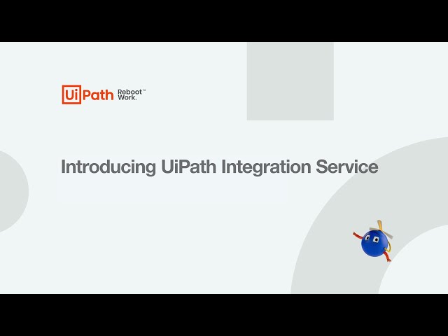 Introducing UiPath Integration Service