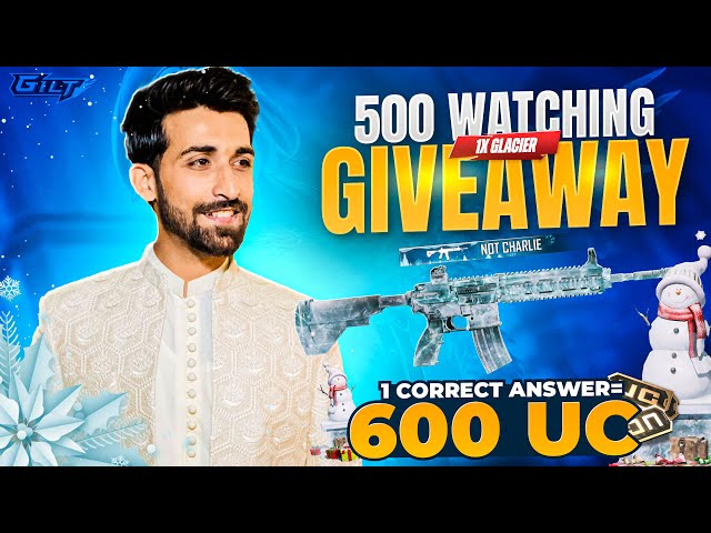 1x GLACIER GIVEAWAY On 500 Watching | One Correct Answer Equal To 600 Uc | Pubg Mobile
