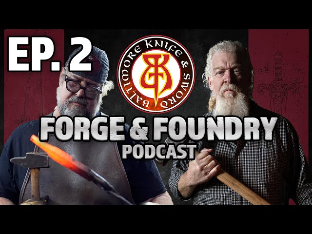Gene Ching Guest - Man at Arms - Forge and Foundry Podcast
